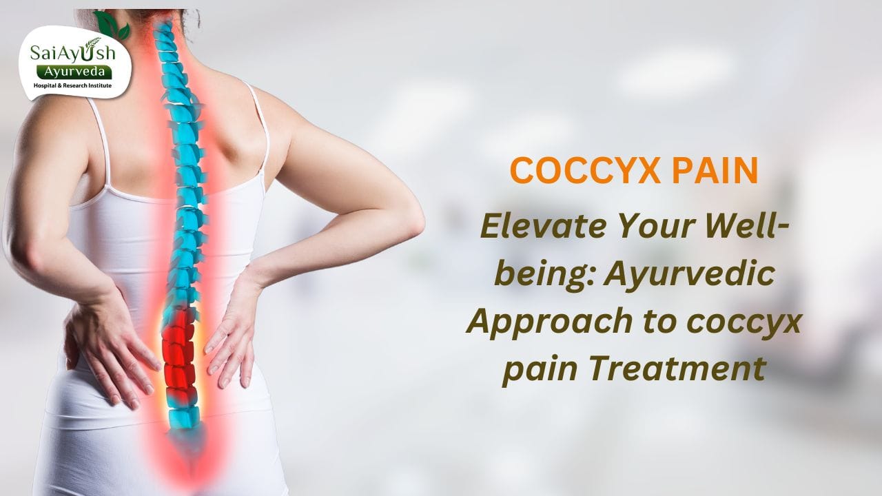 Coccyx Pain in Ayurveda: Understanding, Treatment, and Management