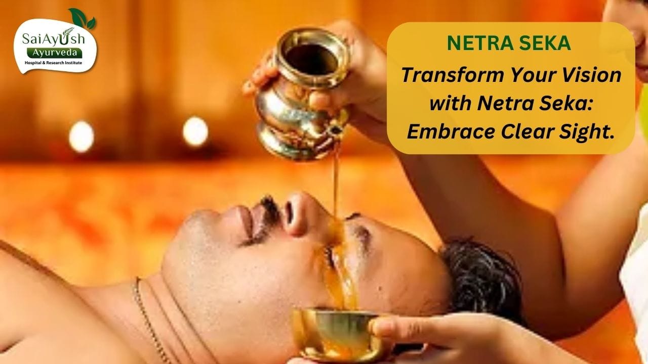 Netra Seka in Ayurveda: Rejuvenate Your Eyes the Natural Way