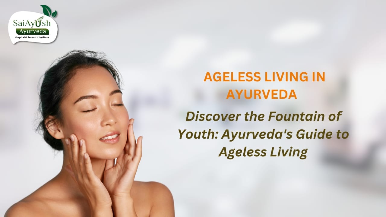 ageless living in ayurveda