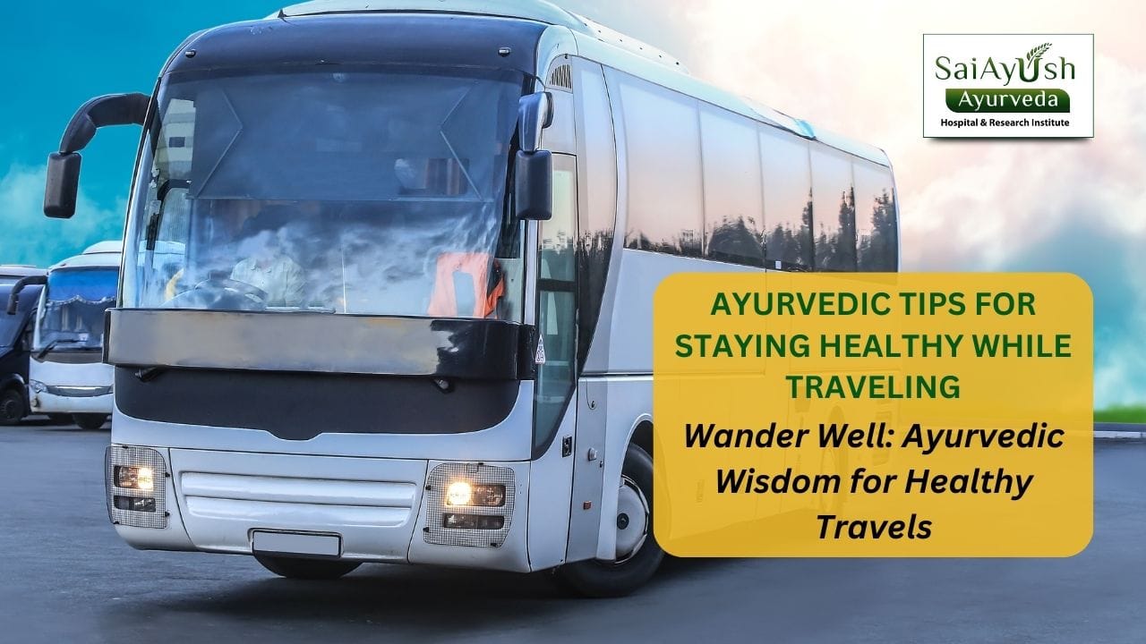Ayurvedic Wisdom for Staying Healthy While Traveling