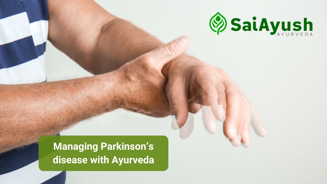 Managing Parkinson&rsquo;s Disease with Ayurveda: A Holistic Approach to Wellness