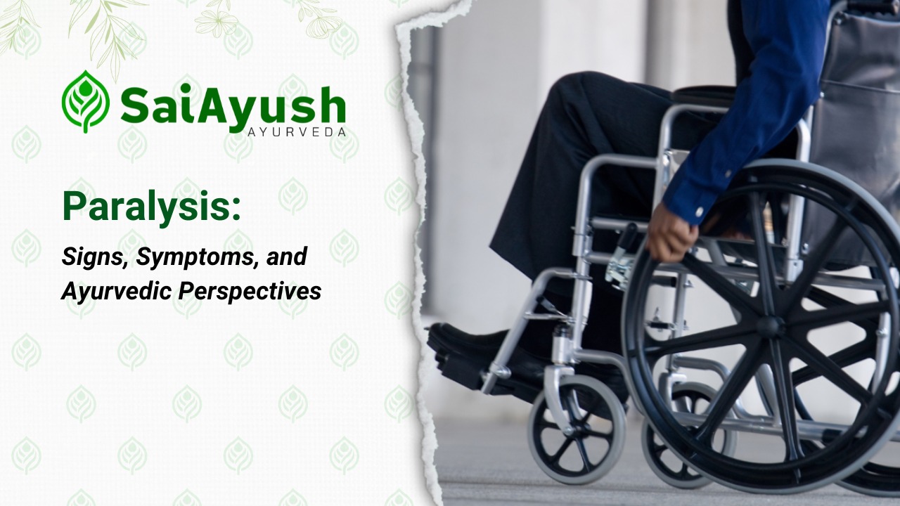 Ayurveda Paralysis Treatment: Signs, Symptoms, and Holistic Approaches at Sai Ayush