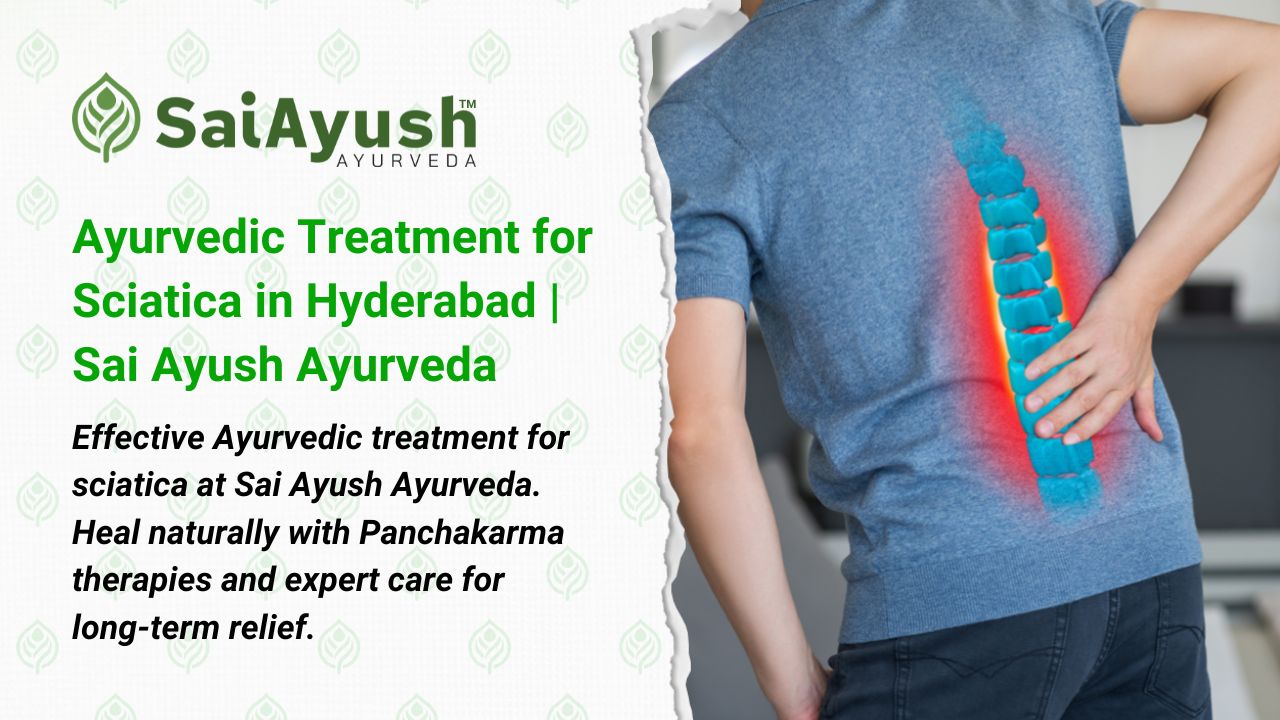 Ayurvedic Treatment for Sciatica &ndash; Sai Ayush Ayurveda &ndash; Ayurvedic Panchakarma Clinic