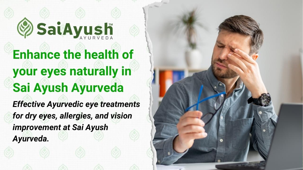 Ayurvedic Eye Treatment at Sai Ayush Ayurveda &ndash; Ayurvedic Panchakarma Clinic