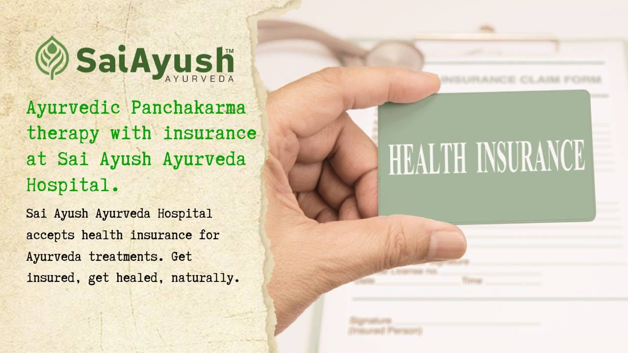 Health Insurance and Ayurveda: A New Path to Holistic Wellness at Sai Ayush Ayurveda Hospital