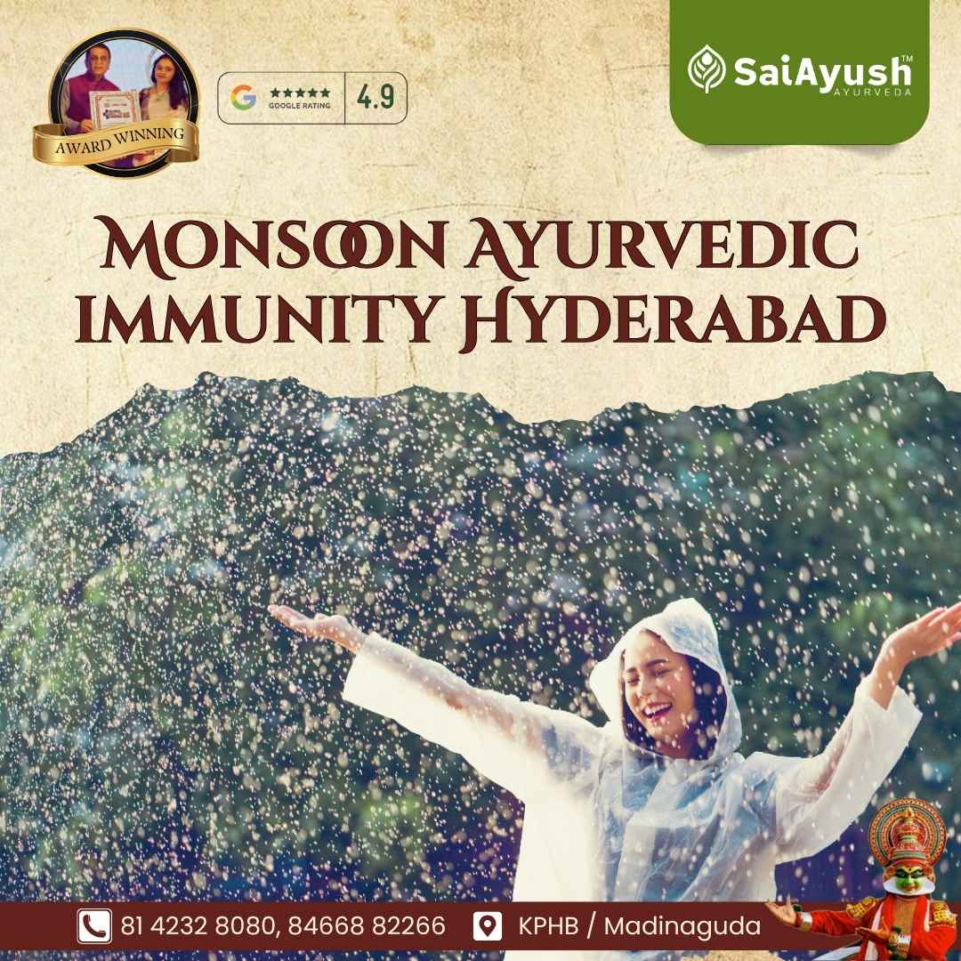 Monsoon Ayurvedic immunity Hyderabad